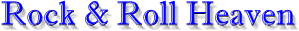 rockrollheaven.gif (5475 bytes)