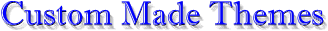 customthemestitle.gif (6045 bytes)